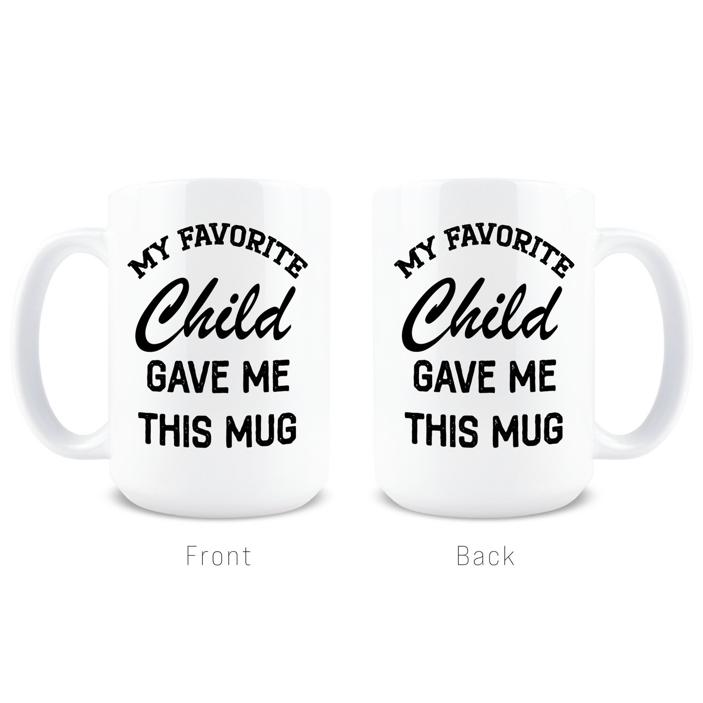 15oz Coffee Mugs for Parent - Favorite Child