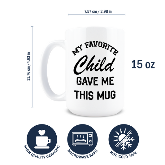 15oz Coffee Mugs for Parent - Favorite Child