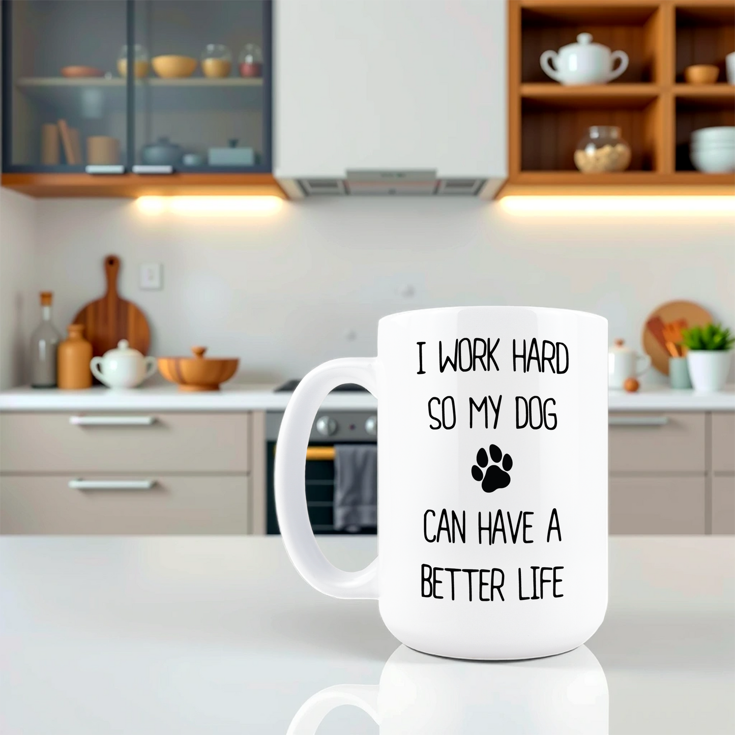 I Work Hard So My Dog Can Have a Better Life Coffee Mug