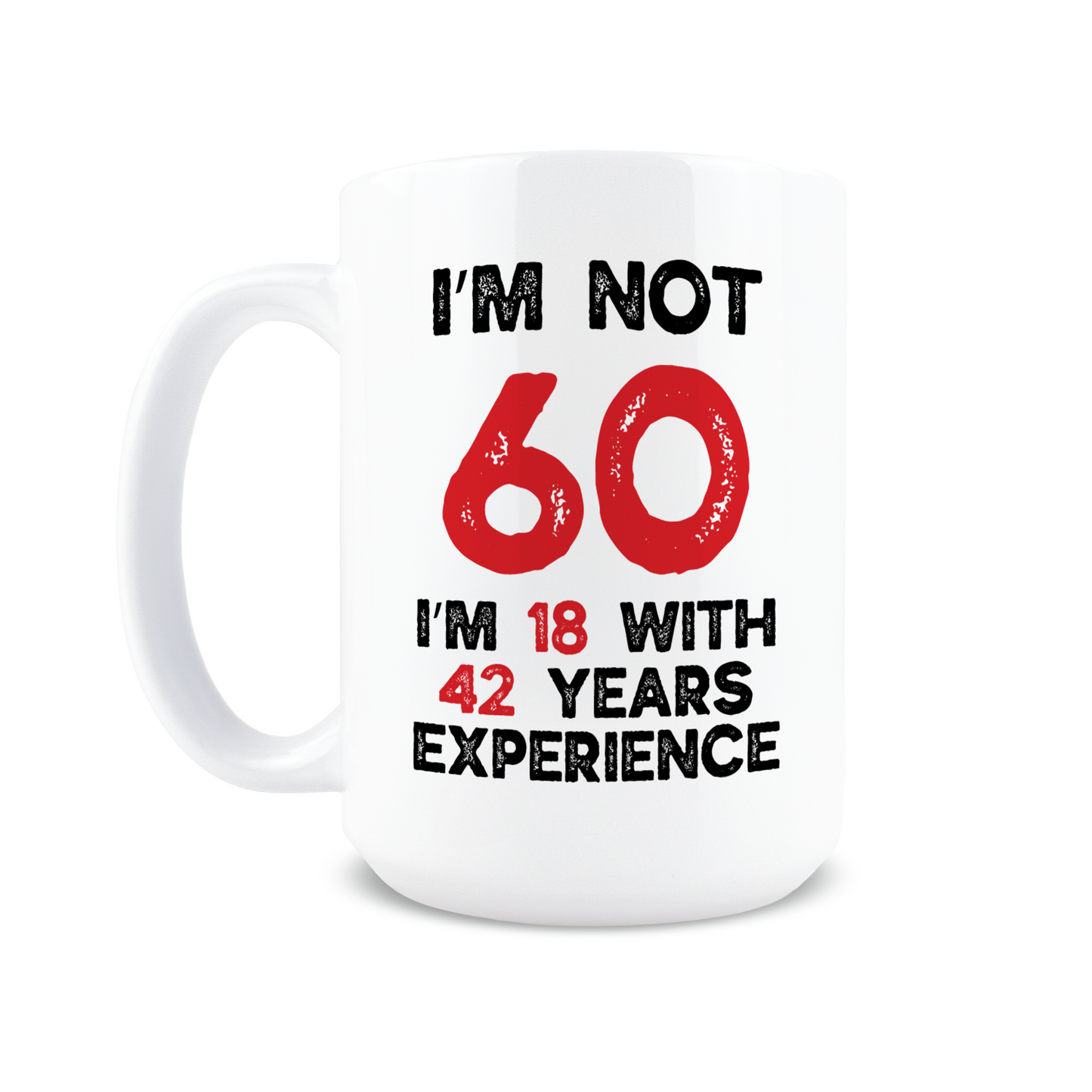 18 With 42 Years Of Experience Coffee Mug