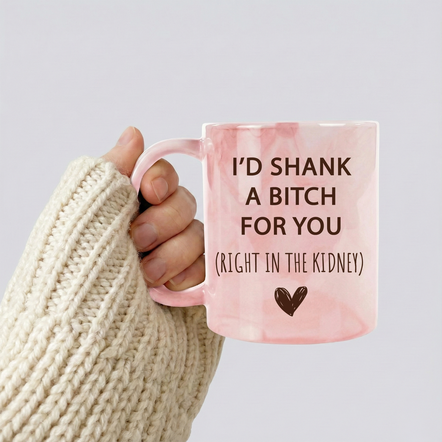 I'd Shank a Bitch for you Coffee Mug