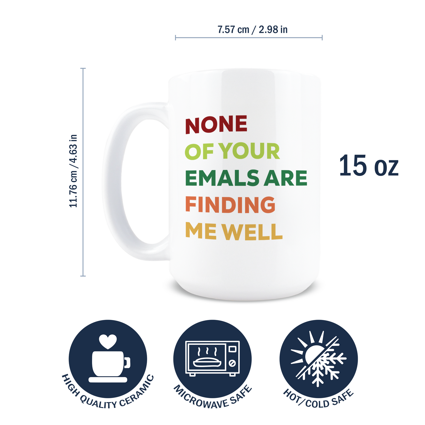 None of Your Emails Are Finding Me Well Coffee Mug
