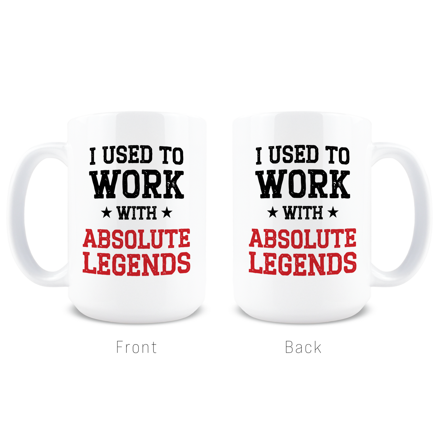 I Used To Work With Absolute Legends Coffee Mug
