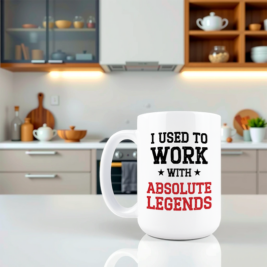 I Used To Work With Absolute Legends Coffee Mug