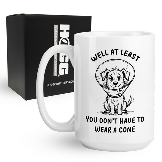 Don't Have to Wear a Cone Coffee Mug