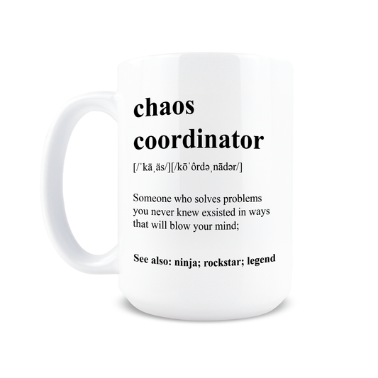 15oz coffee mug with Chaos Coordinator dictionary definition design
