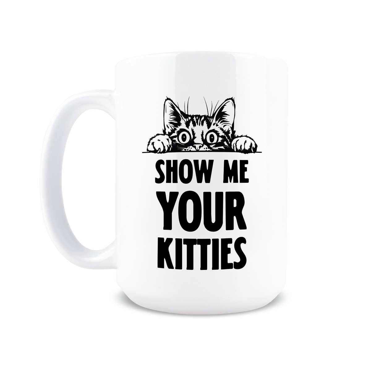 15oz coffee mug with peeking cat and Show Me Your Kitties text