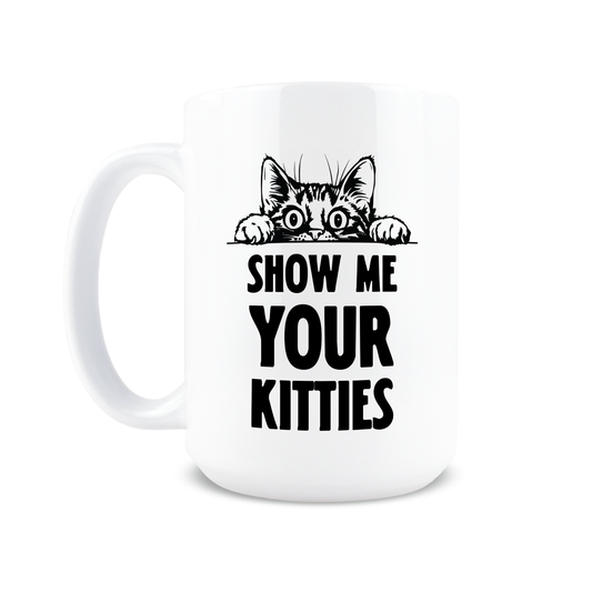 15oz coffee mug with peeking cat and Show Me Your Kitties text