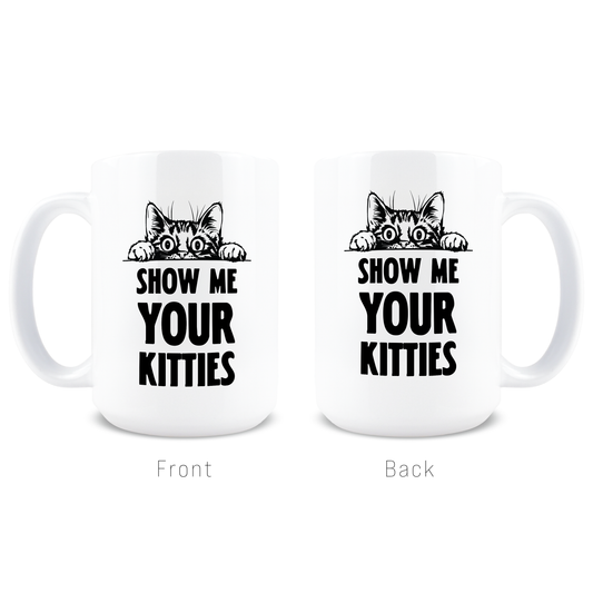 Front and back view of peeking cat and Show Me Your Kitties text mug