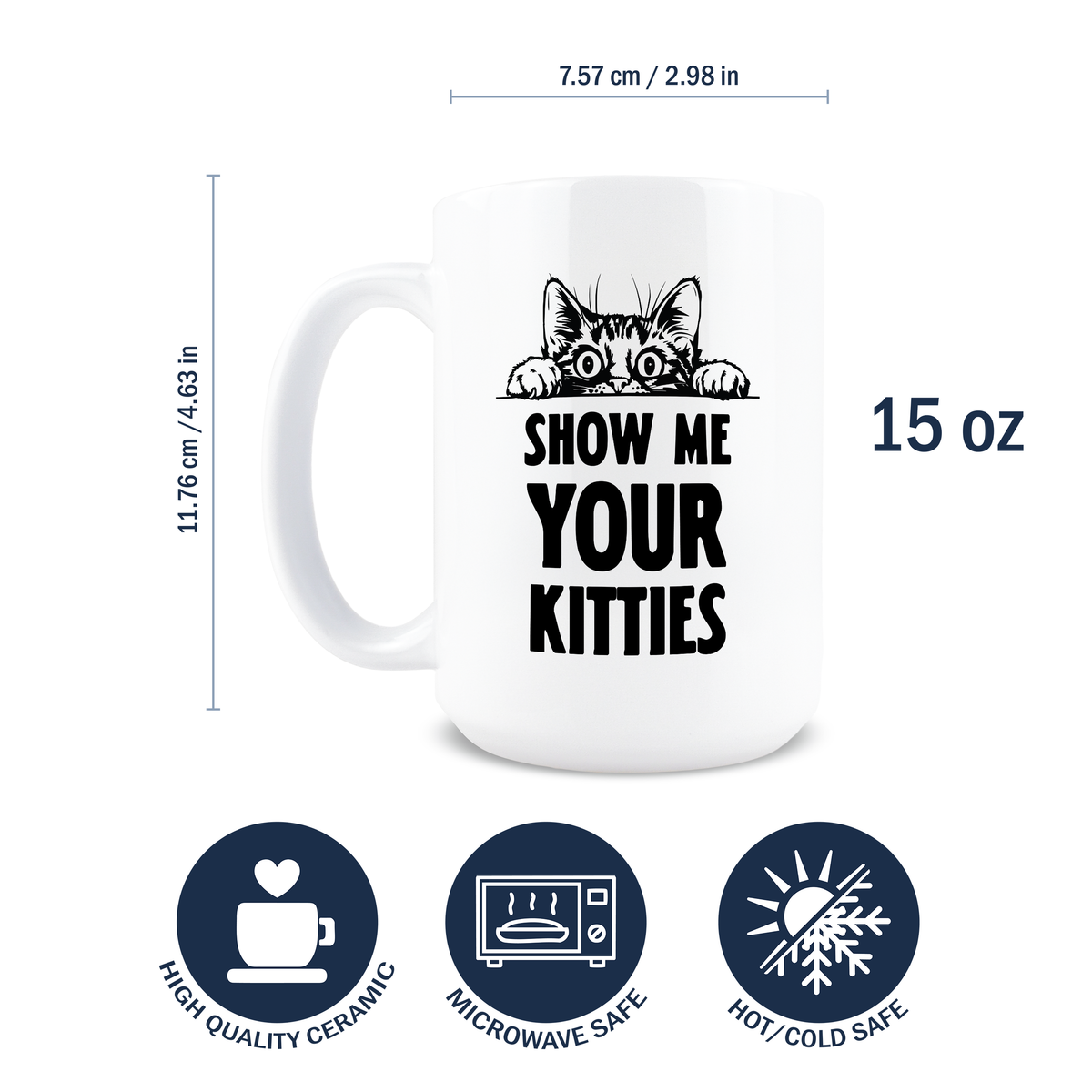 Dimensions of 15oz ceramic peeking cat and Show Me Your Kitties text coffee mug