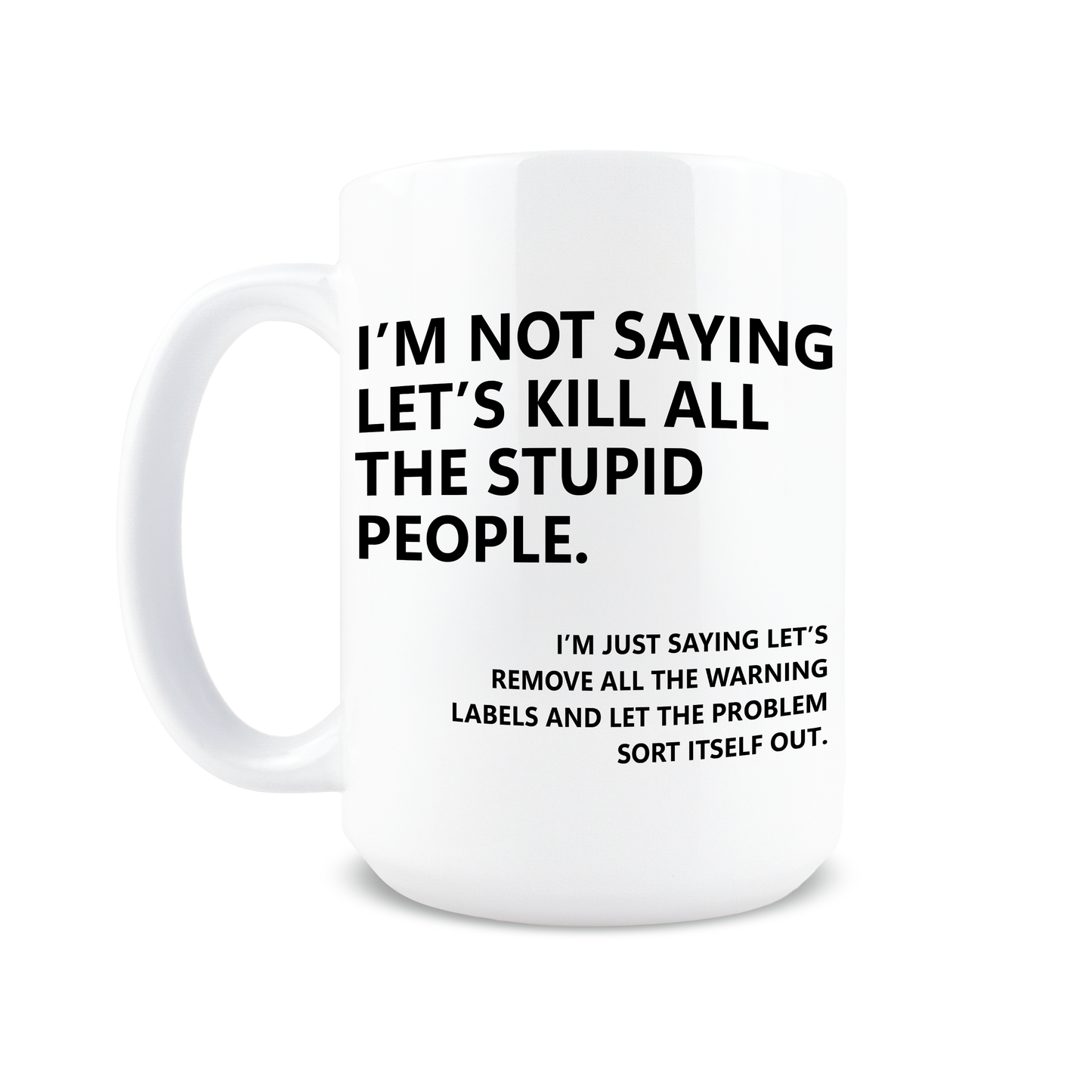 All The Stupid People Coffee Mug