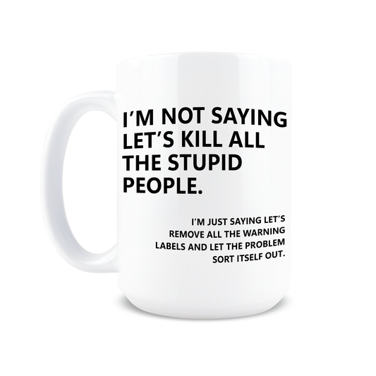 All The Stupid People Coffee Mug