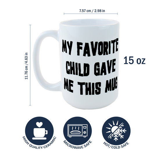 15oz Coffee Mugs for Parent - Favorite Child
