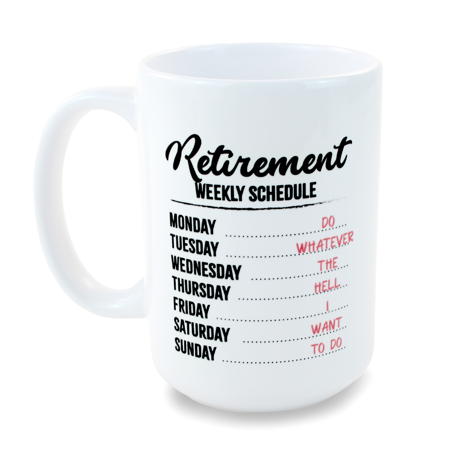 15oz Coffee Mug for Dad - Retirement Schedule