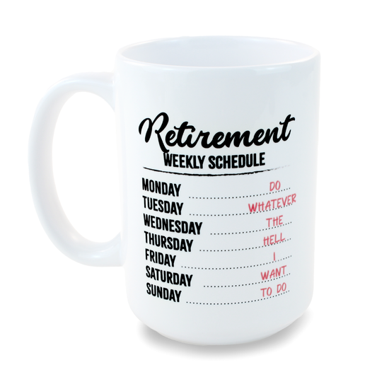 15oz Coffee Mug for Dad - Retirement Schedule