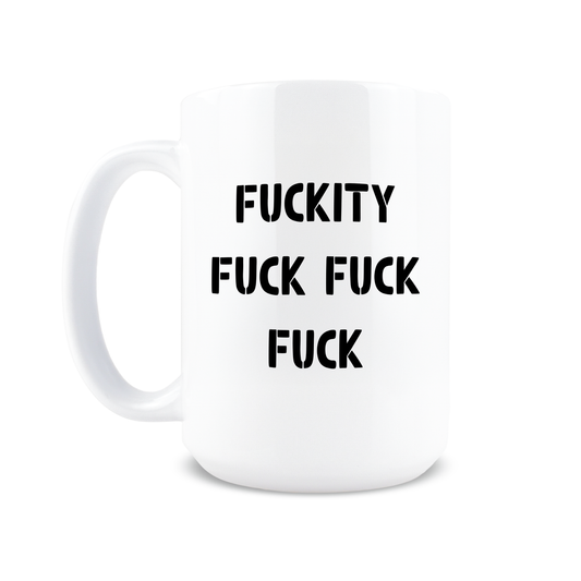 Fuckity Fuck Coffee Mug