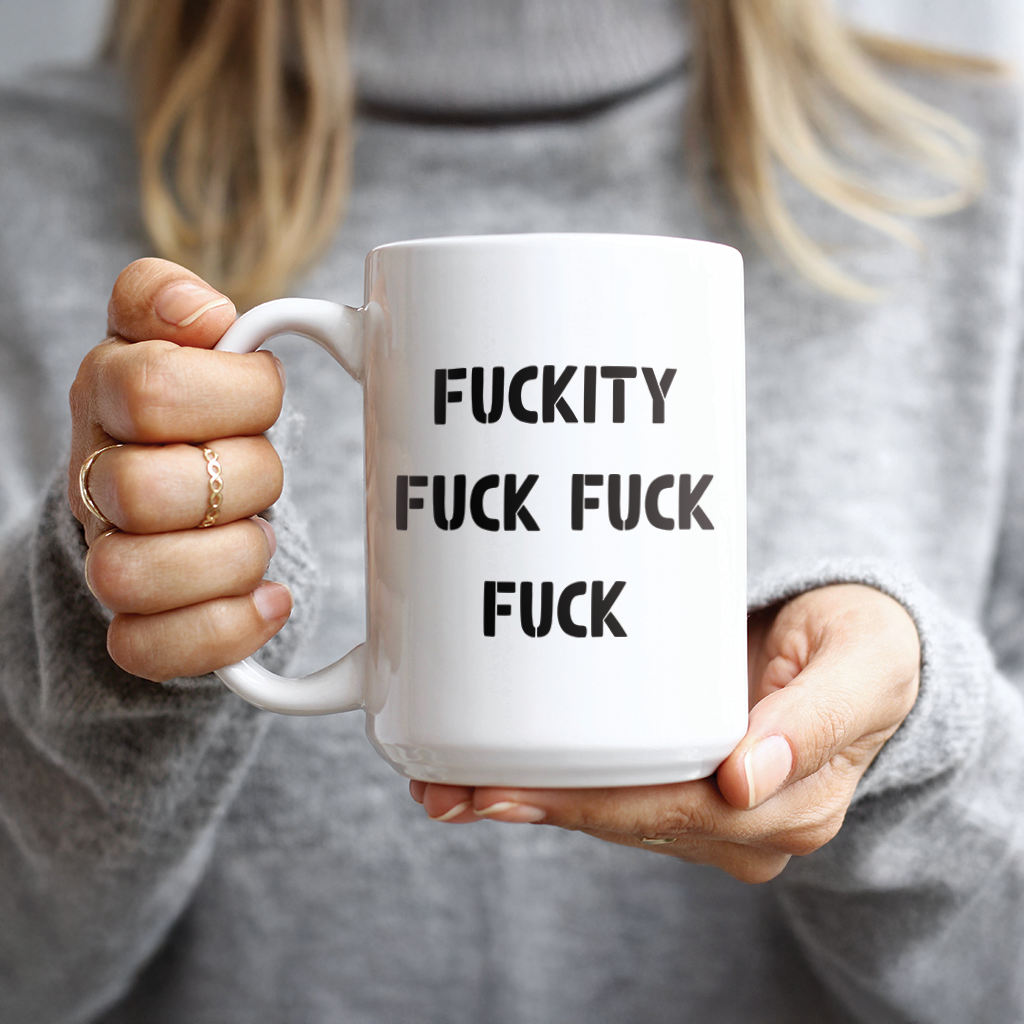 Fuckity Fuck Coffee Mug