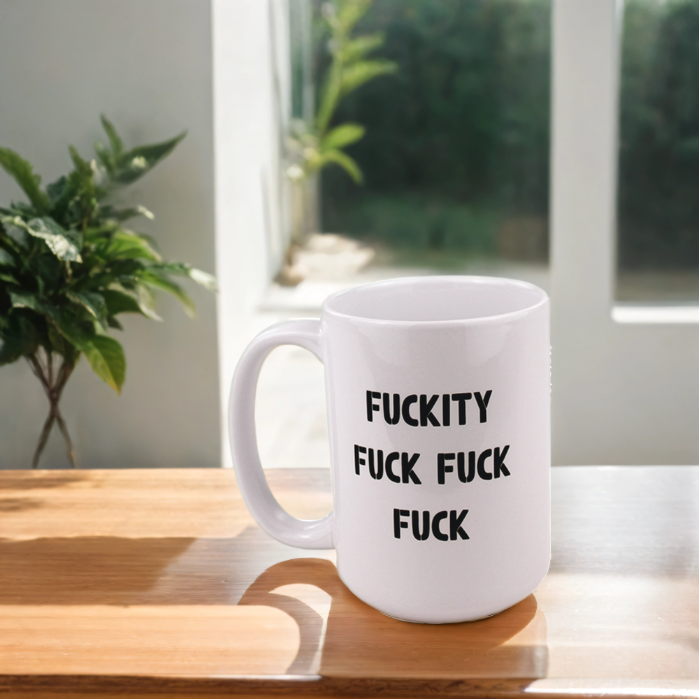 Fuckity Fuck Coffee Mug