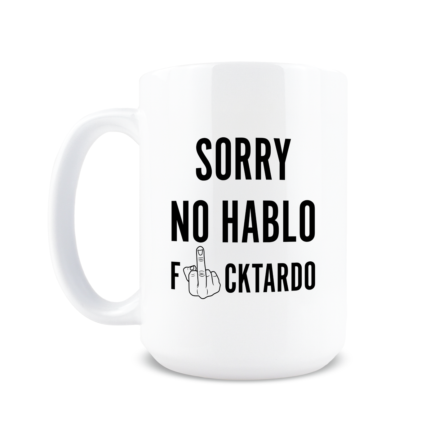 Sorry No Hablo Fuctardo Coffee Mug