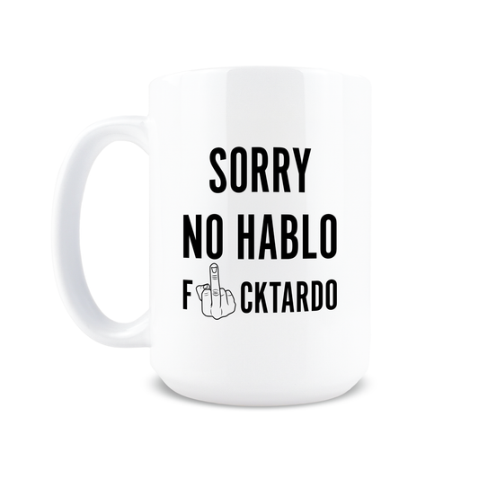 Sorry No Hablo Fuctardo Coffee Mug