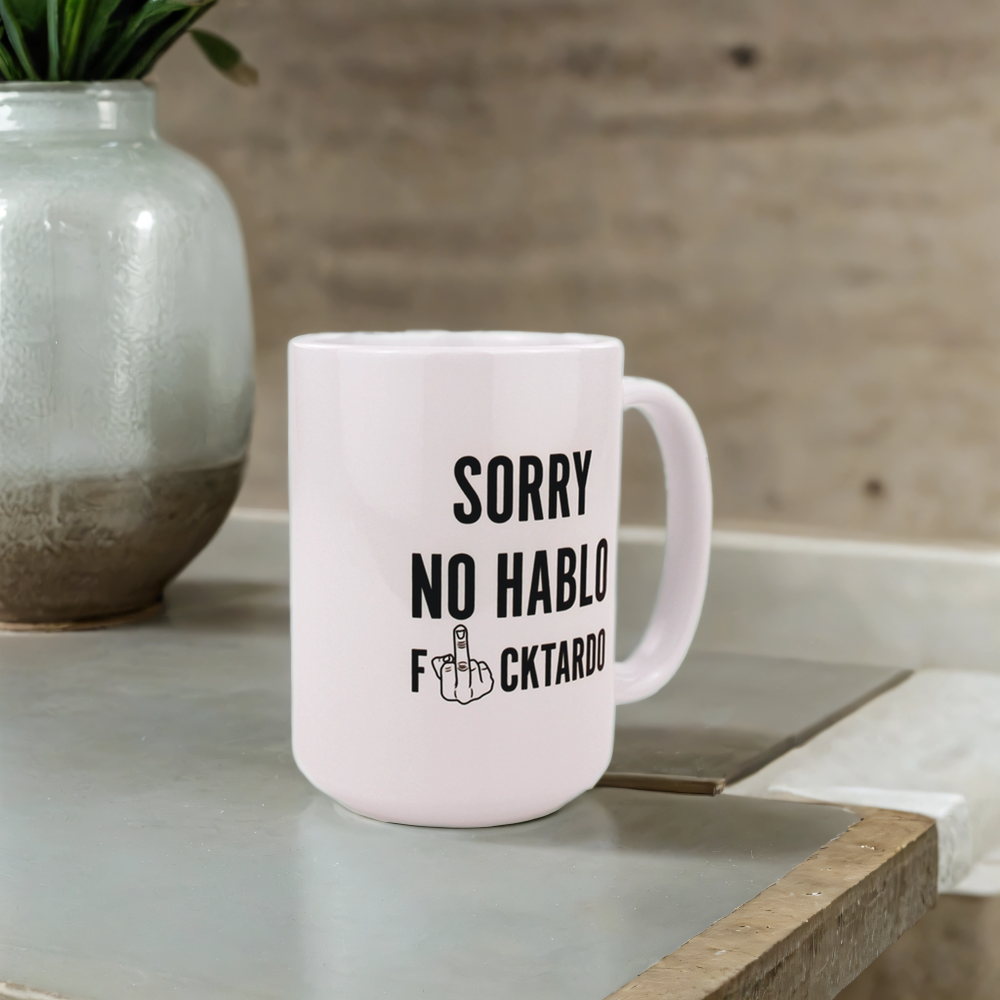 Sorry No Hablo Fuctardo Coffee Mug