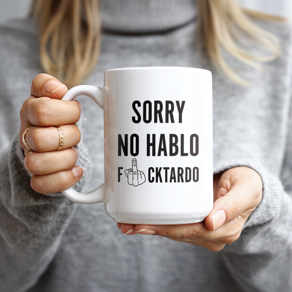 Sorry No Hablo Fuctardo Coffee Mug