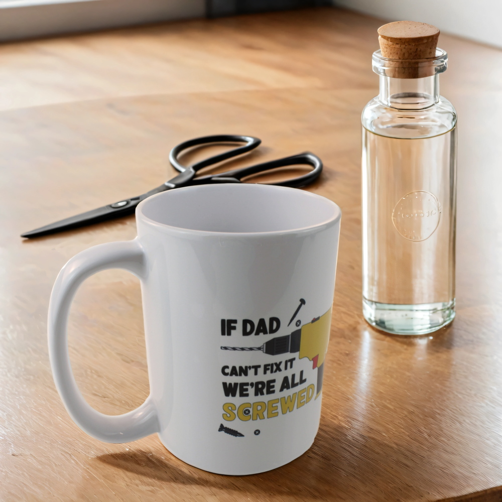 15oz Coffee Mug for Dad - If Dad Can't Fix It
