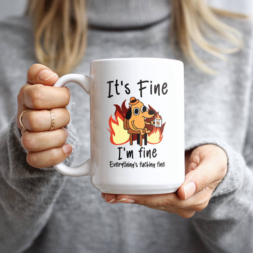 It's Fucking Fine Coffee Mug