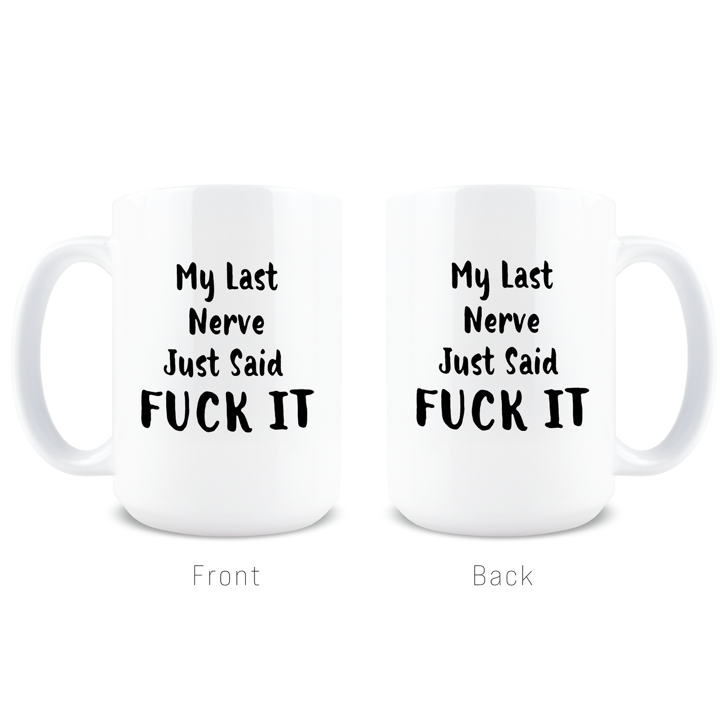 My Last Nerve Just Said Fuck It Coffee Mug