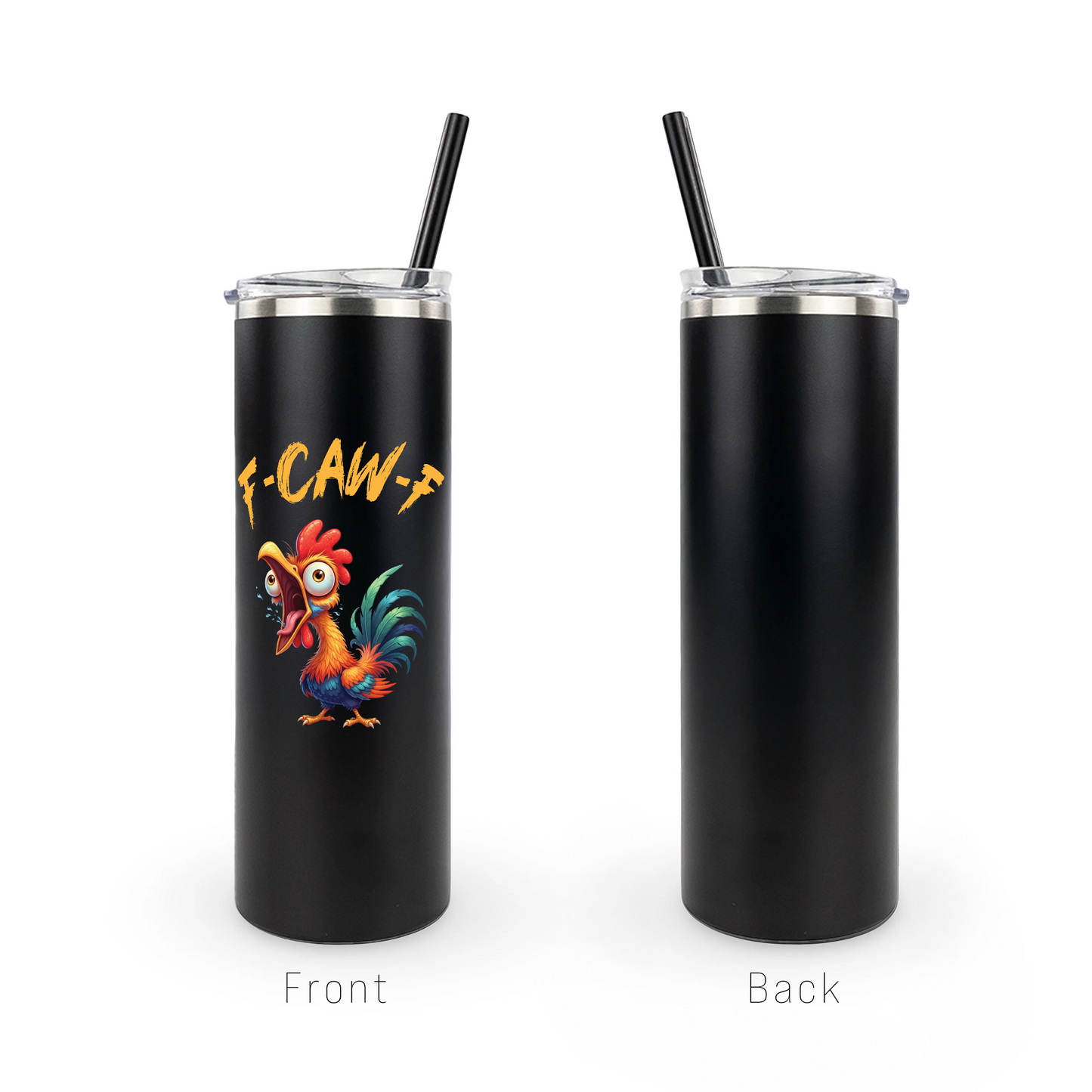 F-Caw-F 20oz Skinny Tumbler