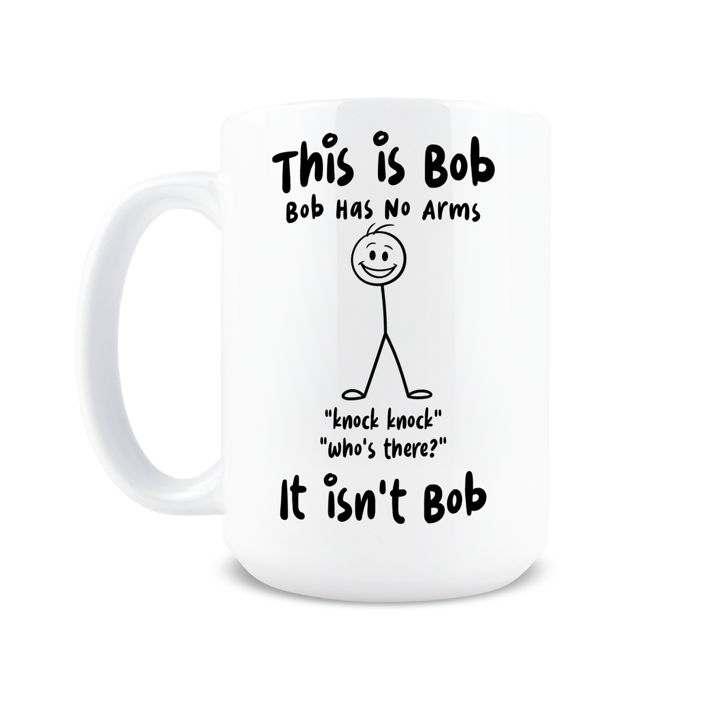Bob Has No Arms Coffee Mug