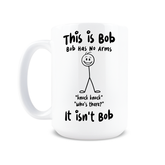Bob Has No Arms Coffee Mug