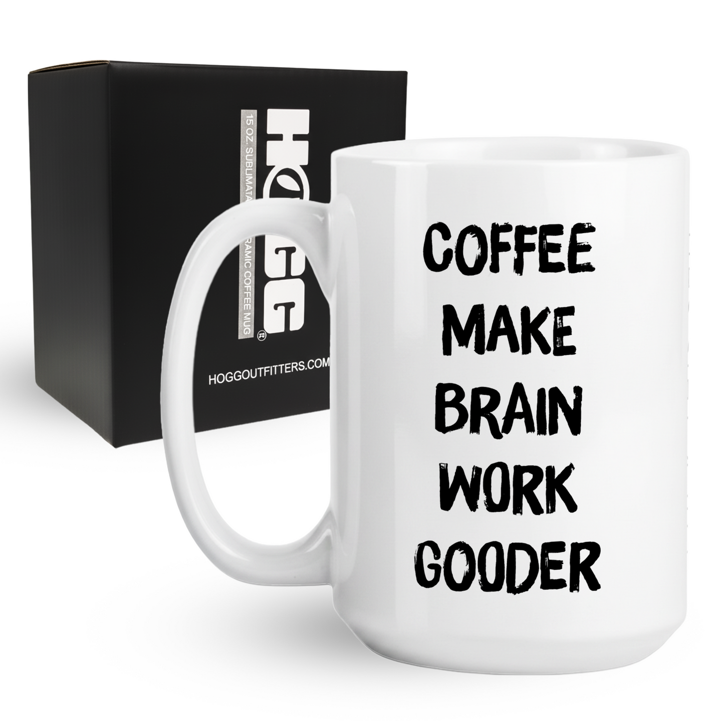Coffee Make Brain Work Gooder Mug