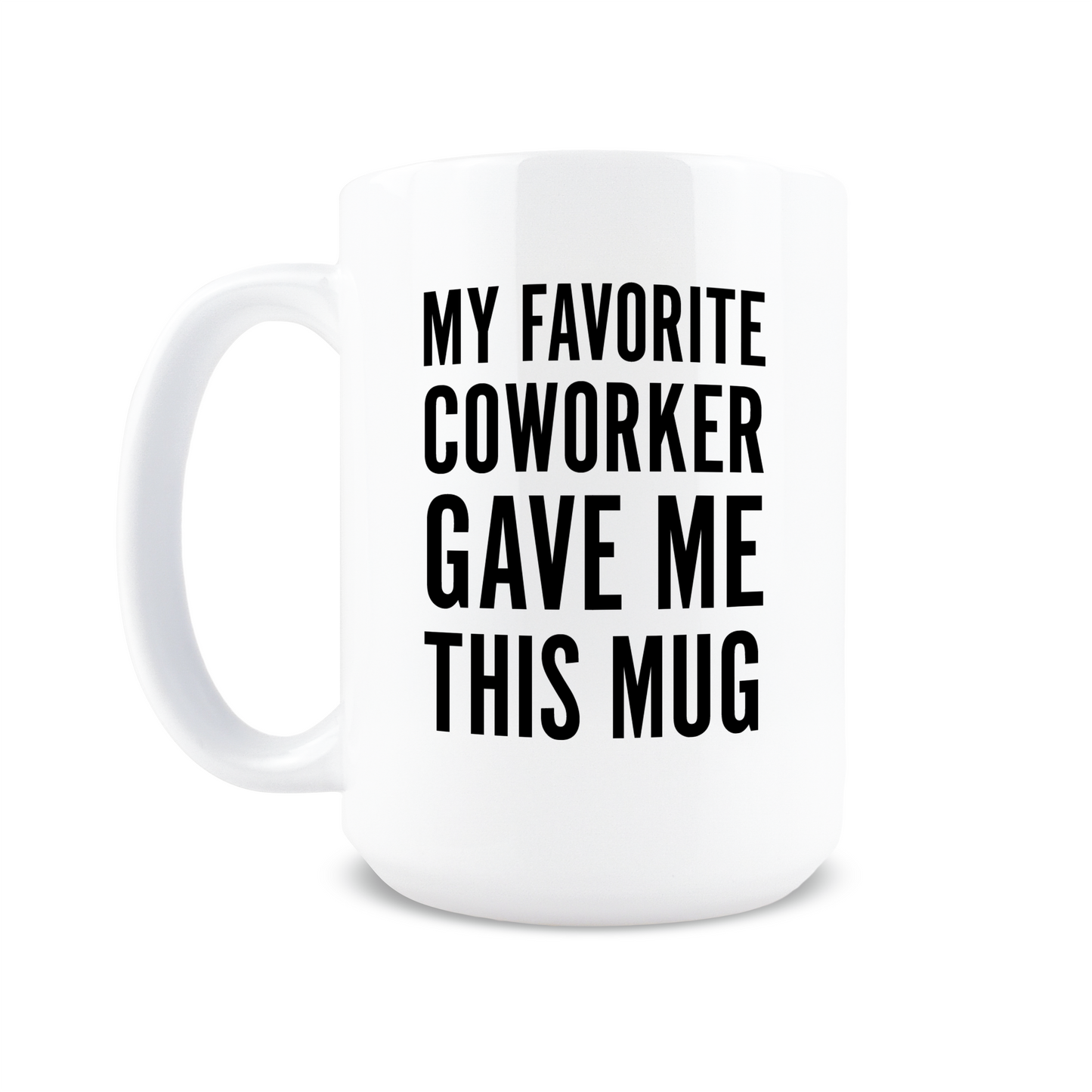 My Favorite Coworker Gave Me This Coffee Mug