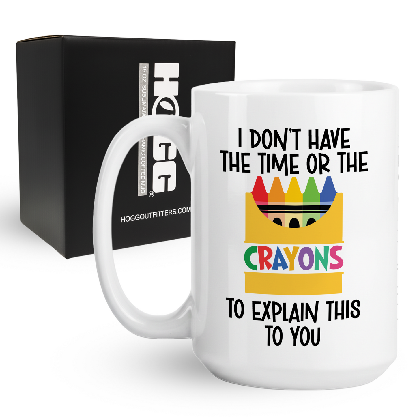 Don't Have the Crayons Coffee Mug