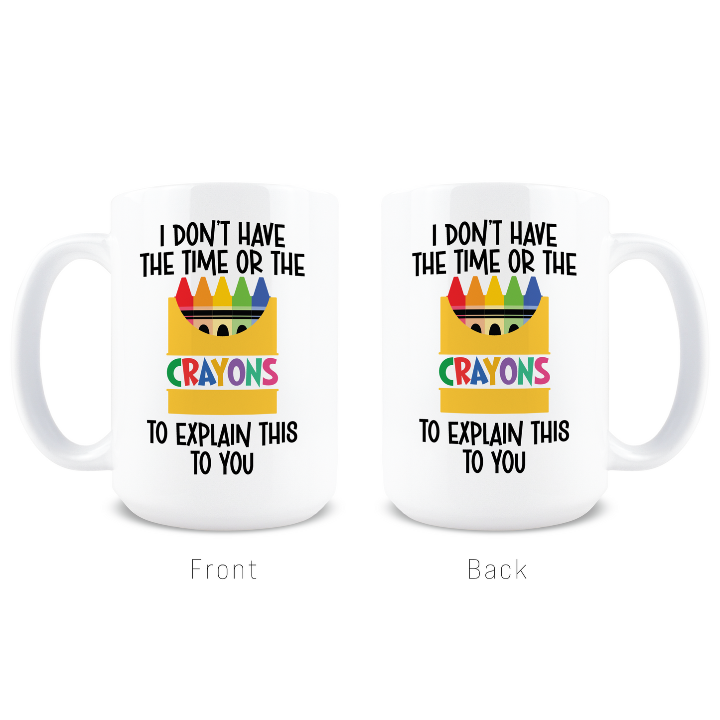 Don't Have the Crayons Coffee Mug