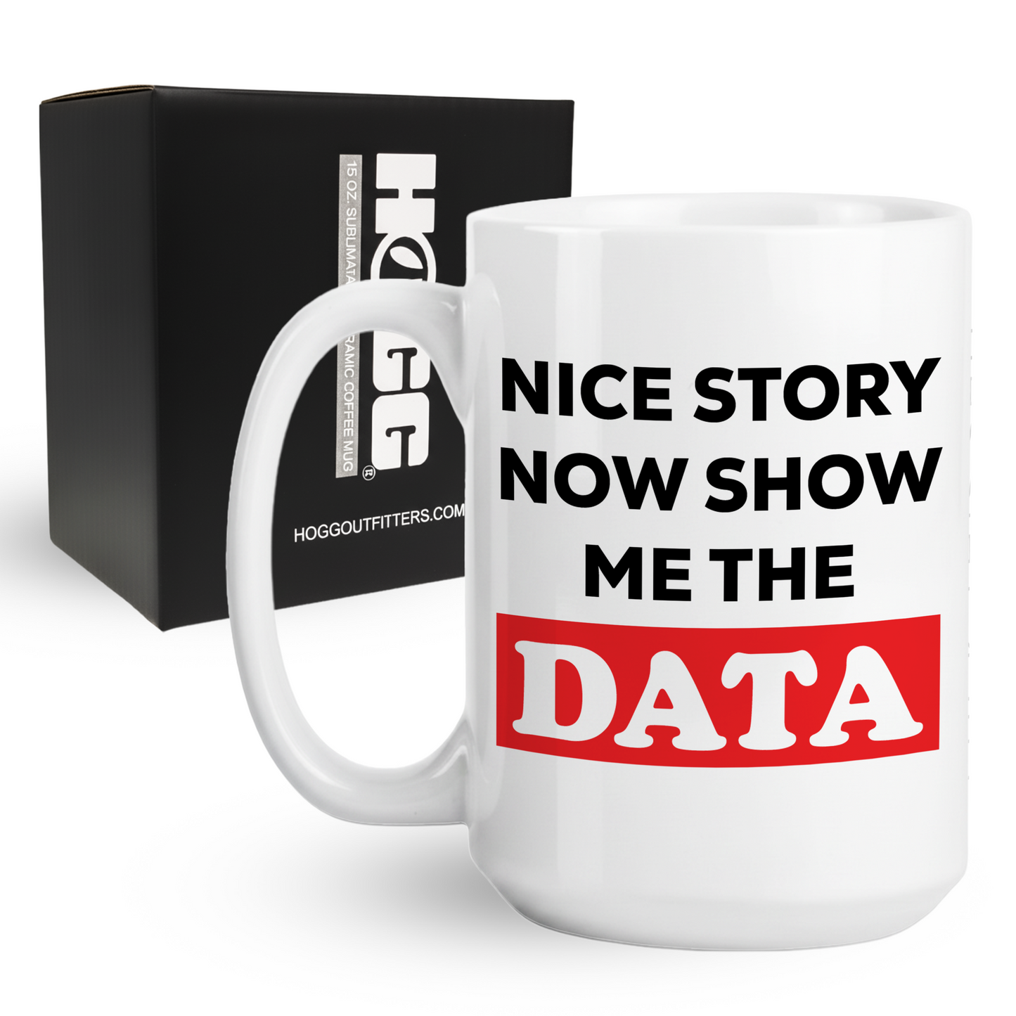 Show Me The Data Coffee Mug