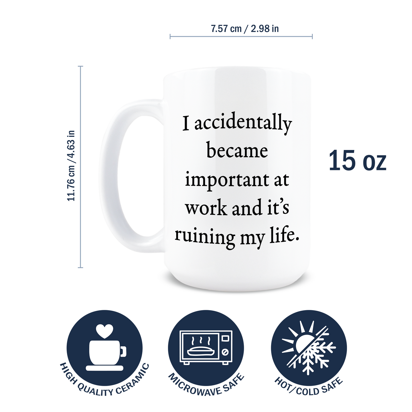 Accidentally Became Important at Work Coffee Mug (22549E)