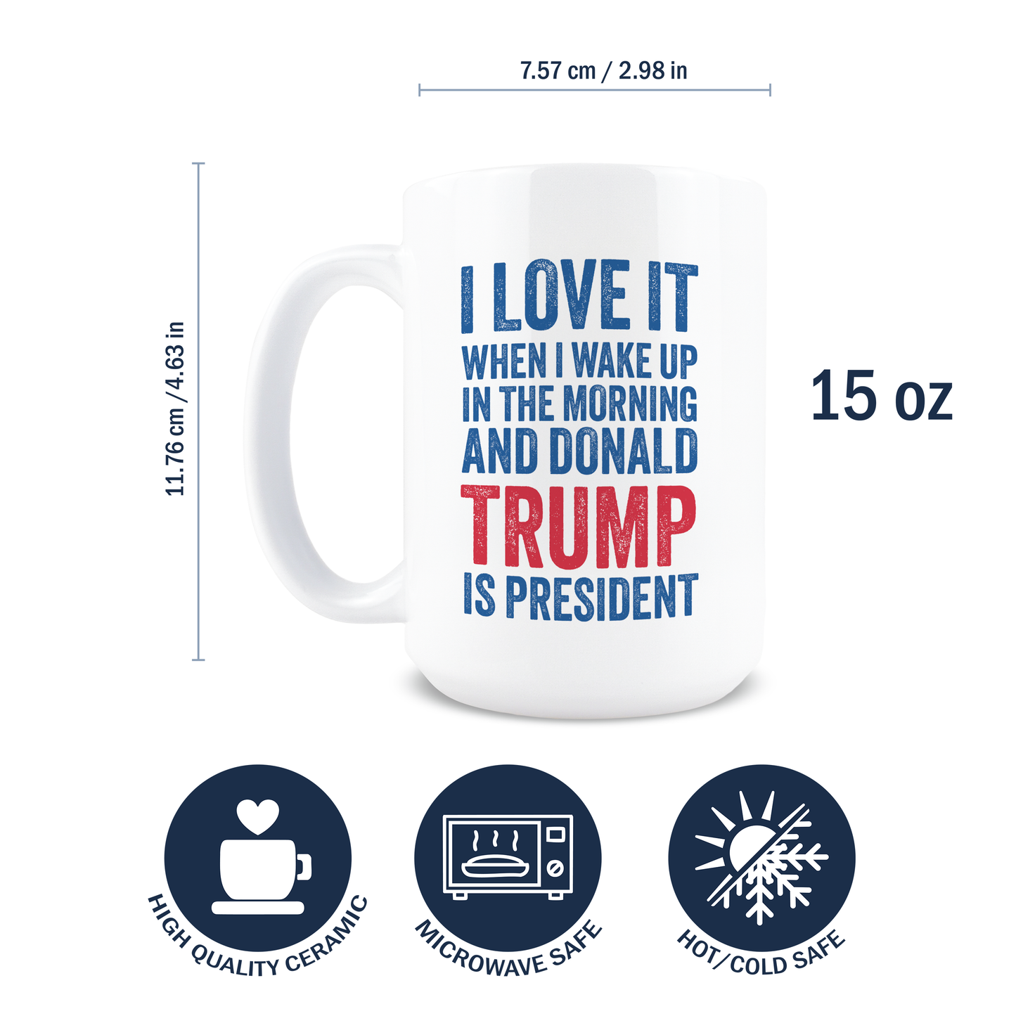 I Love it When I Wake Up Trump Mug