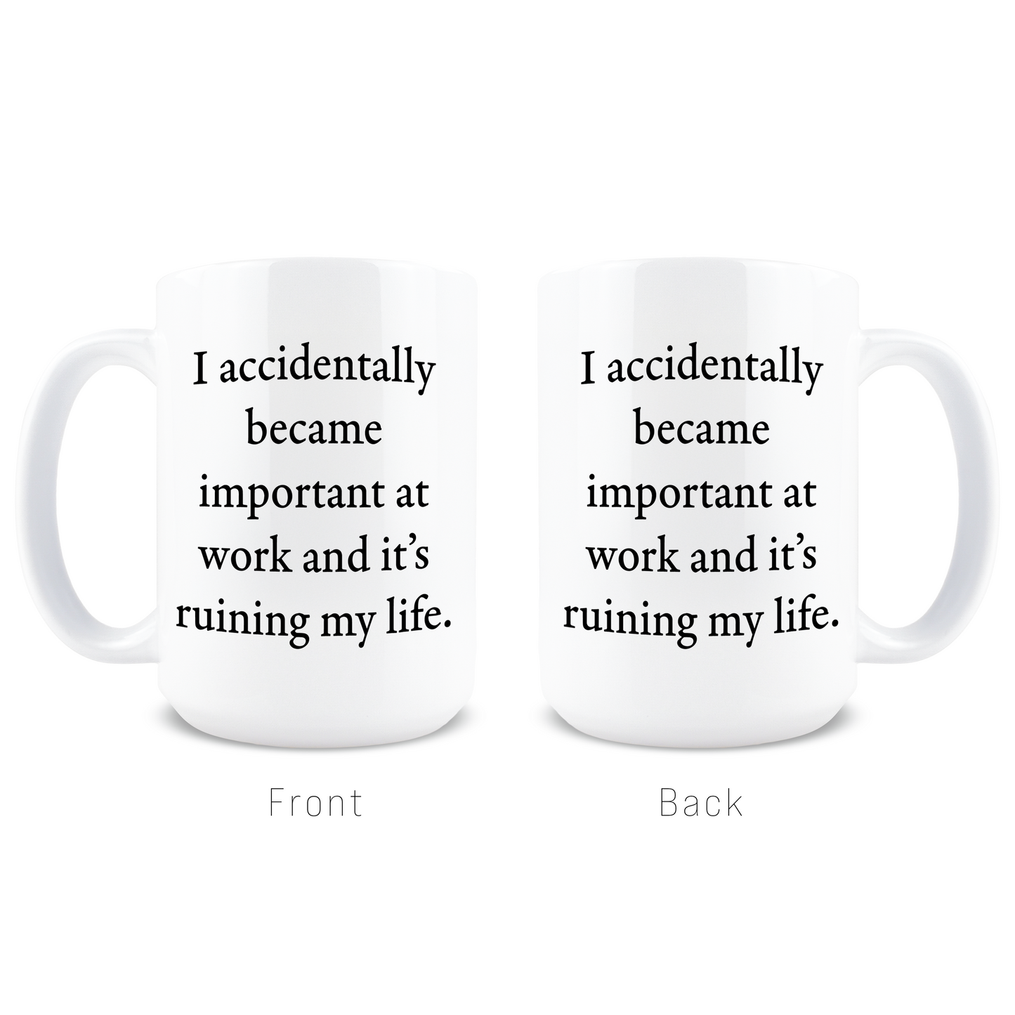 Accidentally Became Important at Work Coffee Mug (22549E)