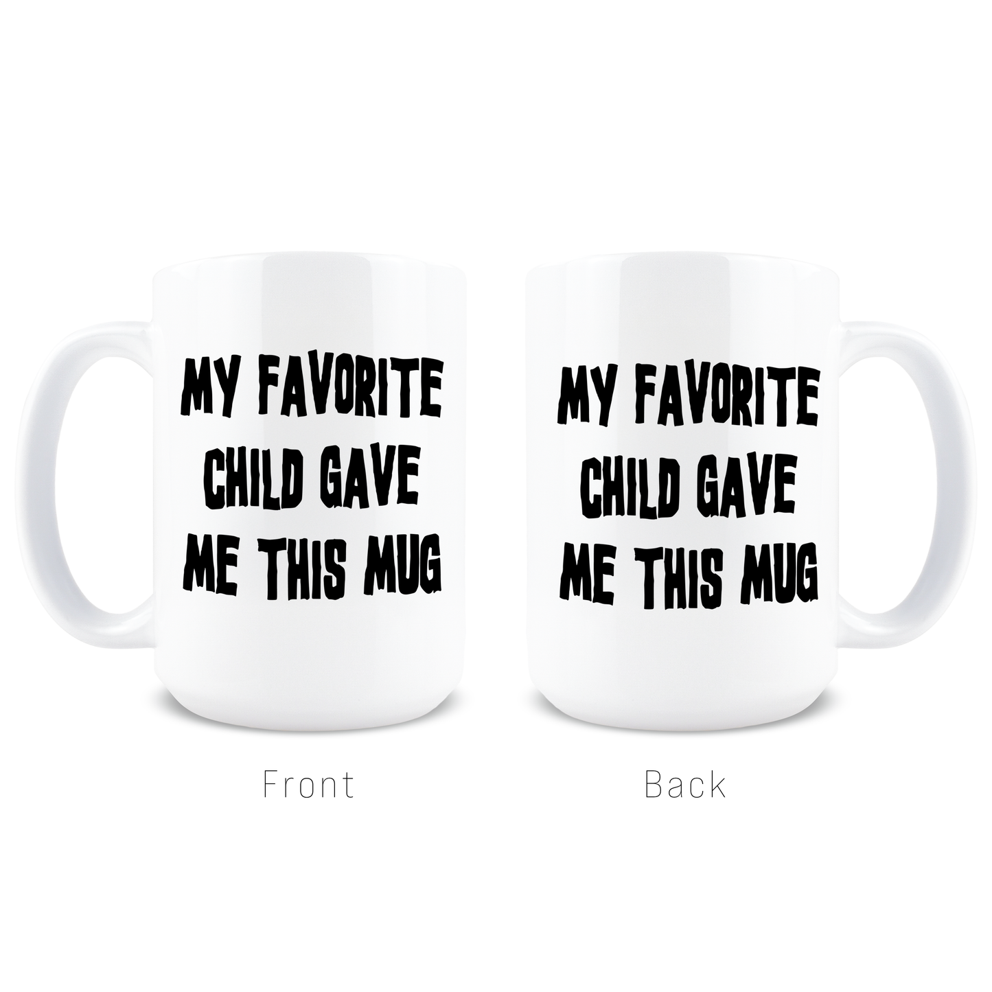 15oz Coffee Mugs for Parent - Favorite Child