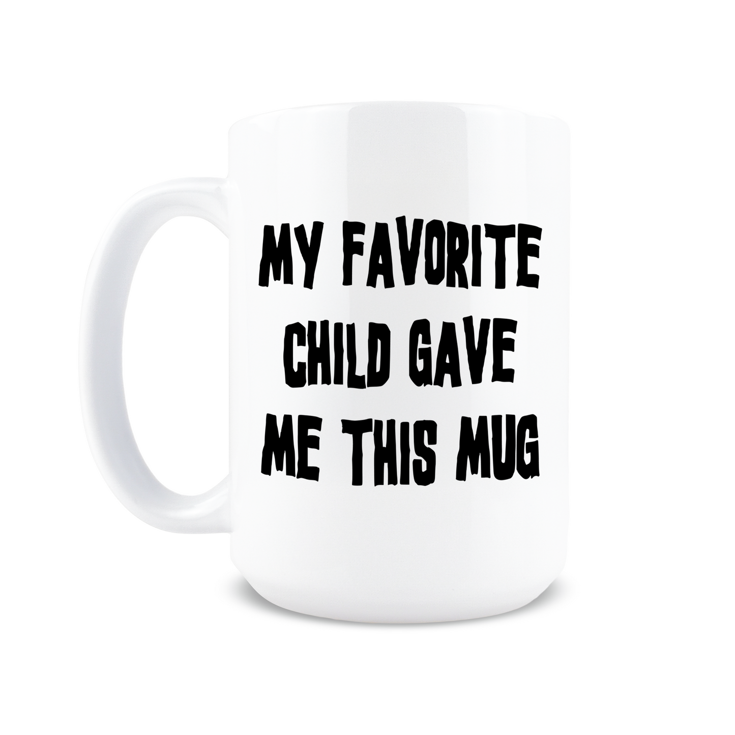 15oz Coffee Mugs for Parent - Favorite Child