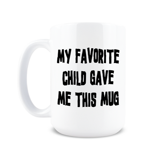 15oz Coffee Mugs for Parent - Favorite Child