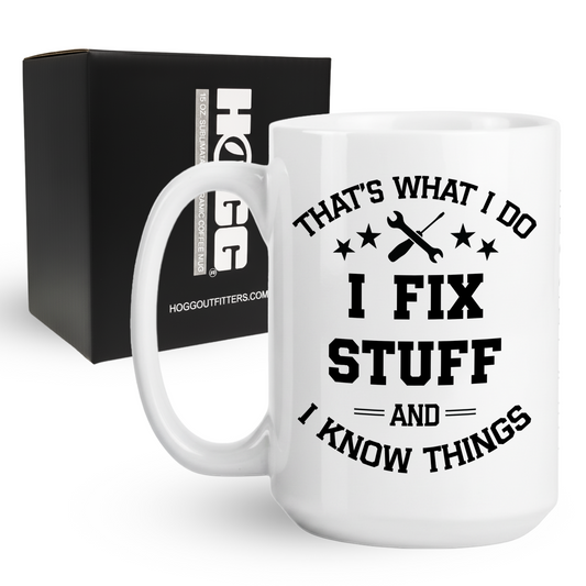 I Fix Stuff and Know Things Coffee Mug