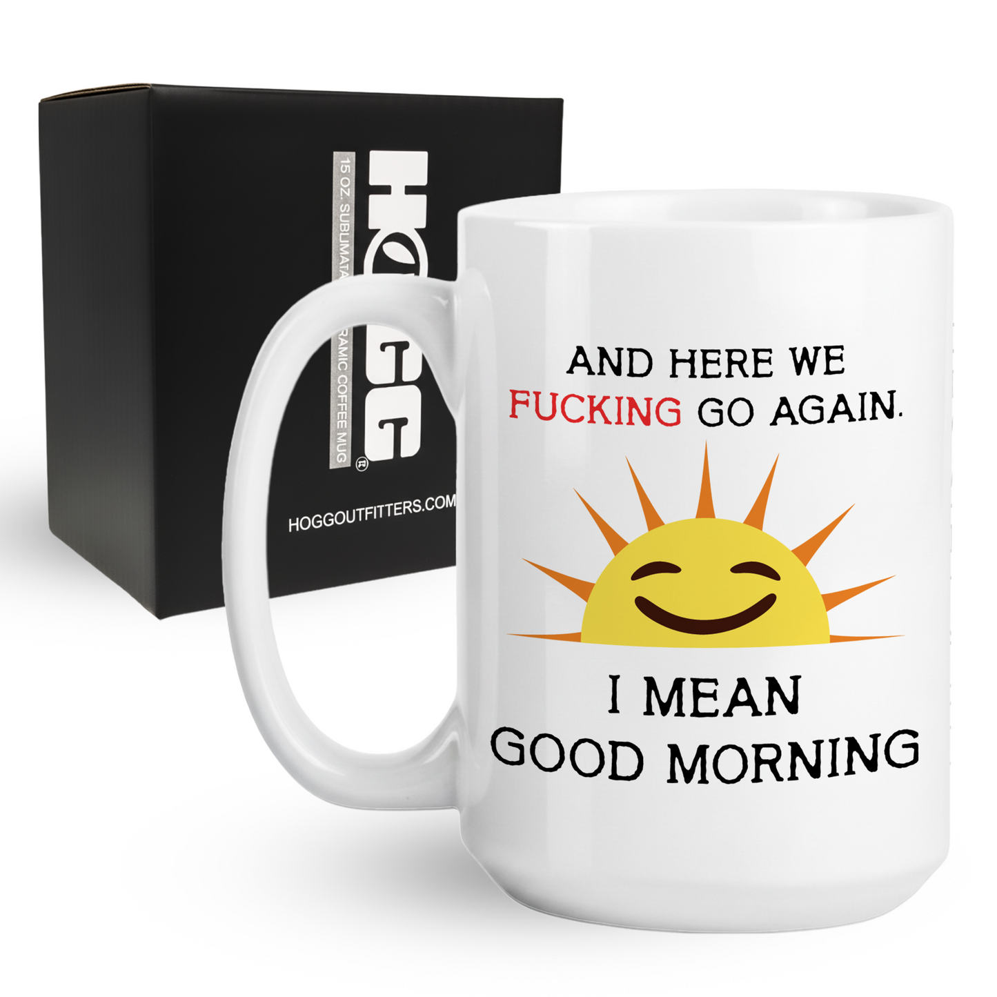 And Here We Fucking Go Again Coffee Mug