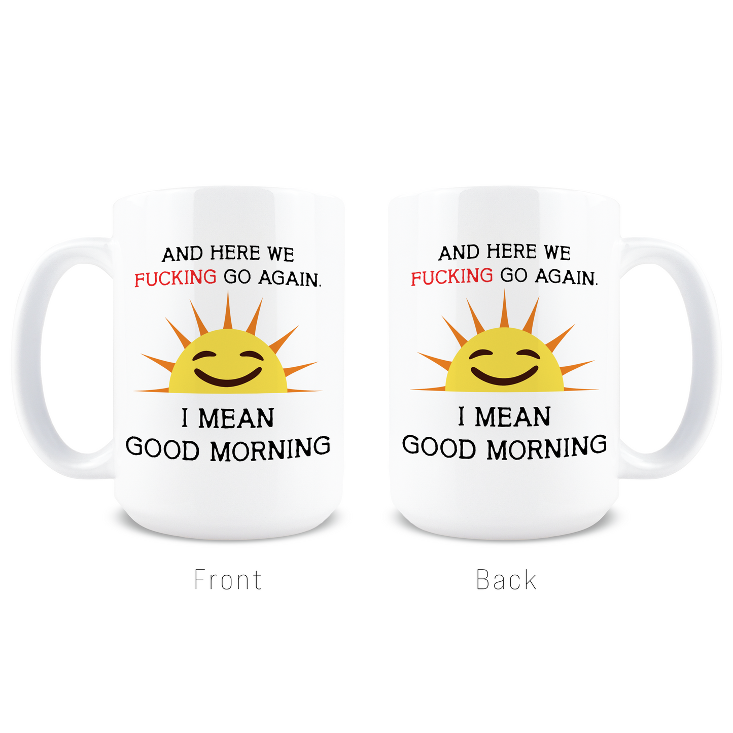 And Here We Fucking Go Again Coffee Mug