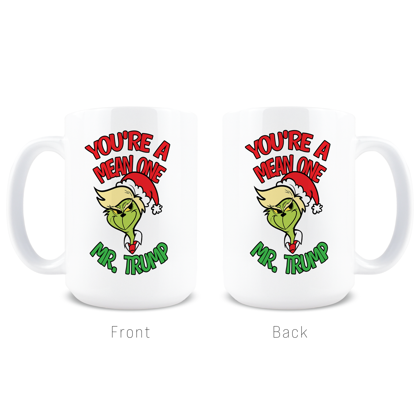 You're A Mean One Trump Coffee Mug (22549E)