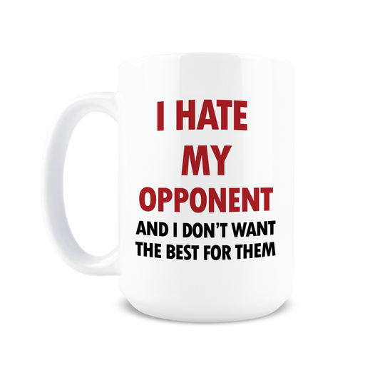 I Hate My Opponents Trump Coffee Mug (22549E)