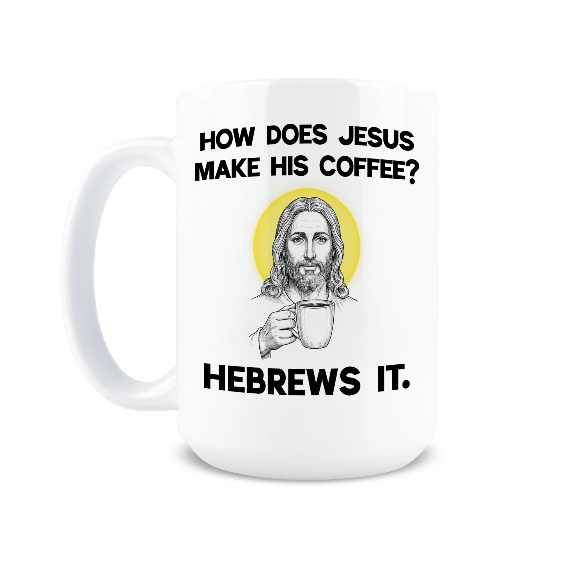 Hebrews It Coffee Mug - Funny Jesus Pun - Christian Dad Joke Gift