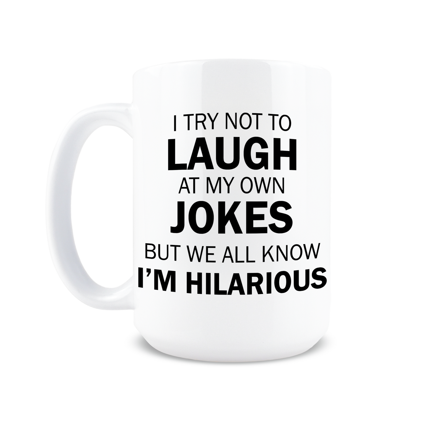 I'm Hilarious Coffee Mug
